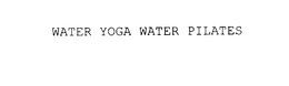 WATER YOGA WATER PILATES trademark