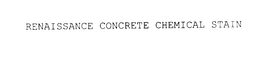 RENAISSANCE CONCRETE CHEMICAL STAIN trademark