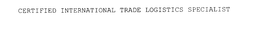 CERTIFIED INTERNATIONAL TRADE LOGISTICSSPECIALIST trademark