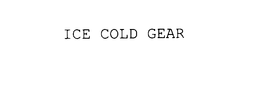ICE COLD GEAR trademark