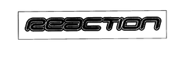 REACTION trademark