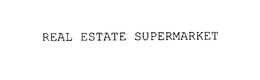 REAL ESTATE SUPERMARKET trademark