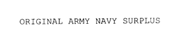 ORIGINAL ARMY NAVY SURPLUS trademark