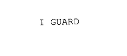 I GUARD trademark