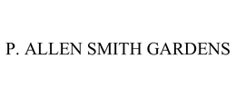 P. ALLEN SMITH GARDENS trademark