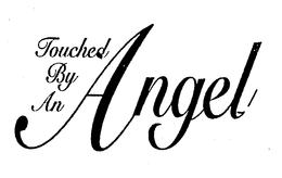 TOUCHED BY AN ANGEL trademark