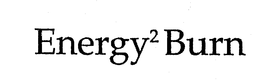 ENERGY2 BURN trademark
