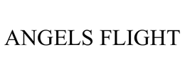 ANGELS FLIGHT trademark