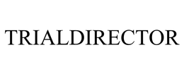 TRIALDIRECTOR trademark
