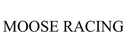 MOOSE RACING trademark