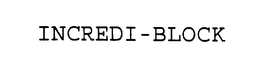 INCREDI-BLOCK trademark