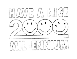 HAVE A NICE 2000 MILLENNIUM trademark