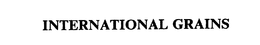INTERNATIONAL GRAINS trademark