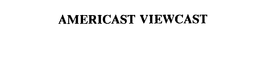 AMERICAST VIEWCAST trademark