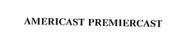 AMERICAST PREMIERCAST trademark