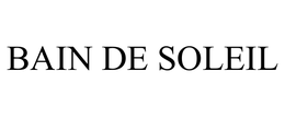 BAIN DE SOLEIL trademark