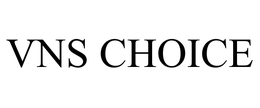 VNS CHOICE trademark