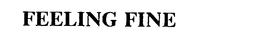 FEELING FINE trademark