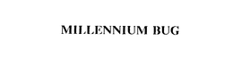 MILLENNIUM BUG trademark