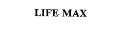 LIFE MAX trademark