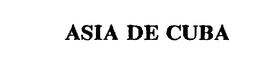 ASIA DE CUBA trademark