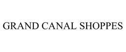 GRAND CANAL SHOPPES trademark