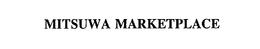 MITSUWA MARKETPLACE trademark