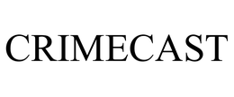 CRIMECAST trademark