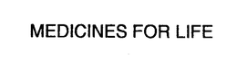MEDICINES FOR LIFE trademark