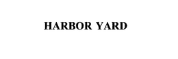 HARBOR YARD trademark