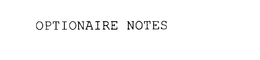 OPTIONAIRE NOTES trademark