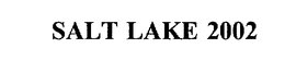 SALT LAKE 2002 trademark