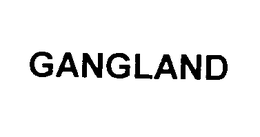 GANGLAND trademark