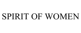SPIRIT OF WOMEN trademark
