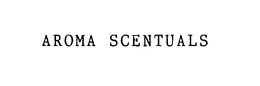 AROMA SCENTUALS trademark