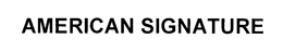 AMERICAN SIGNATURE trademark