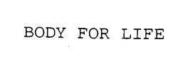 BODY FOR LIFE trademark