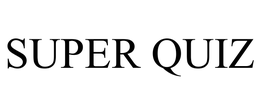 SUPER QUIZ trademark