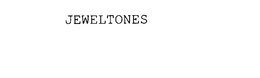 JEWELTONES trademark