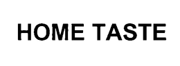 HOME TASTE trademark