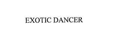 EXOTIC DANCER trademark