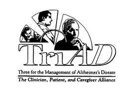 TRIAD THREE FOR THE MANAGEMENT OF ALZHEIMER'S DISEASE THE CLINICIAN, PATIENT, AND CAREGIVER ALLIANCE trademark
