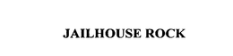 JAILHOUSE ROCK trademark