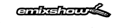 EMIXSHOW trademark