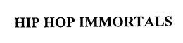 HIP HOP IMMORTALS trademark