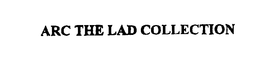 ARC THE LAD COLLECTION trademark