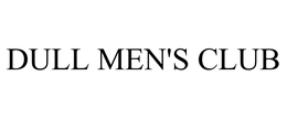 DULL MEN'S CLUB trademark