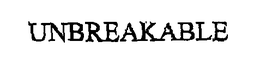 UNBREAKABLE trademark