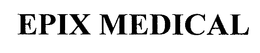 EPIX MEDICAL trademark