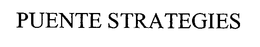 PUENTE STRATEGIES trademark